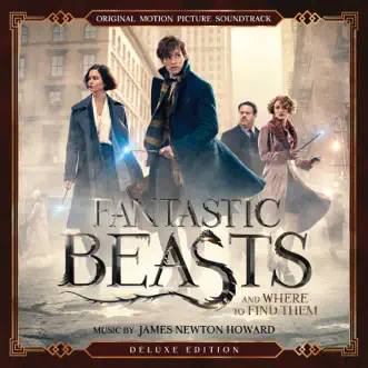 Fantastic Beasts and Where to Find Them (Original Motion Picture Soundtrack) [Deluxe Edition] by James Newton Howard album download