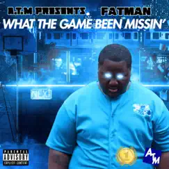 What the Game Been Missin' by FatMan album reviews, ratings, credits