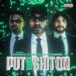 Put That Shit On - Single by Yung Booke, Bighead & Gunna album reviews, ratings, credits