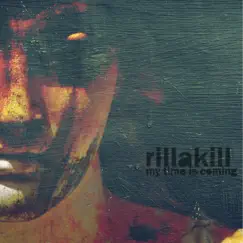 My Time Is Coming - Single by Rillakill album reviews, ratings, credits
