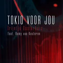 Tokio Voor Jou (Ali B op Volle Toeren) [feat. Remy van Kesteren] - Single by Trijntje Oosterhuis album reviews, ratings, credits