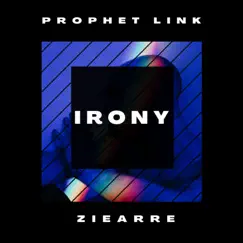 Irony - Single by Prophet Link & ZIEARRE album reviews, ratings, credits