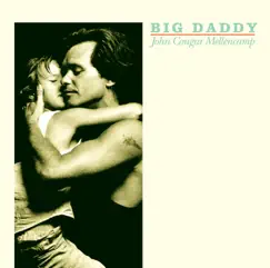 Big Daddy (Bonus Tracks Edition) by John Mellencamp album reviews, ratings, credits
