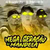 Mega Geração Do Mandela (feat. Dj Miller) - Single album lyrics, reviews, download