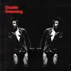 Double Dreaming - Single album lyrics, reviews, download