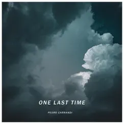 One Last Time - Single by Pedro Carrandi album reviews, ratings, credits