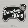 Dancing King - Single album lyrics, reviews, download