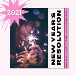 2021 New Year's Resolution - Music to Keep a Positive Mindset & Achieve Resolutions by Best Harmony album reviews, ratings, credits