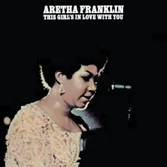 This Girl's In Love With You by Aretha Franklin album reviews, ratings, credits