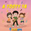 A Tooty Ta (Tootie Ta) - Single album lyrics, reviews, download