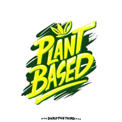 Plant Based (feat. Ill Phil) - Single by Devious One album reviews, ratings, credits