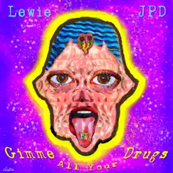 Gimme All Your Drugs - EP by Lewie JPD album reviews, ratings, credits