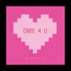 Care 4 U - Single album lyrics, reviews, download