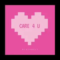 Care 4 U - Single by BlackBelt album reviews, ratings, credits
