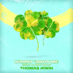 Worry 'Bout Me (feat. Albert Gold) [Extended Mix] Song Lyrics