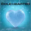 Cold Hearted - Single album lyrics, reviews, download