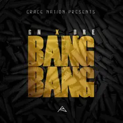 Bang Bang (feat. Dr. Dre) - Single by Grace Nation album reviews, ratings, credits