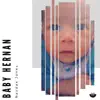 Baby Hernan - Single album lyrics, reviews, download
