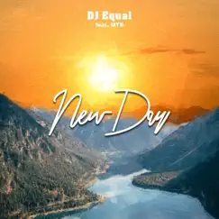 New Day (feat. MTB) - Single by Dj Equal album reviews, ratings, credits