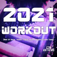 2021 Workout (Best of Dance, Techno, Trance, House & Upbeat Fitness Tunes) by Various Artists album reviews, ratings, credits