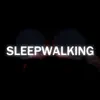Sleepwalking - Single album lyrics, reviews, download