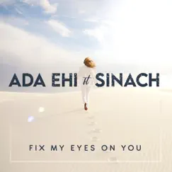 Fix My Eyes on You (feat. Sinach) - Single by Ada Ehi album reviews, ratings, credits