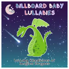Lullaby Renditions of Imagine Dragons by Billboard Baby Lullabies album reviews, ratings, credits