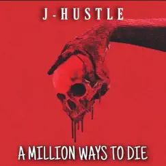 A Million Ways to Die - Single by J-Hustle album reviews, ratings, credits