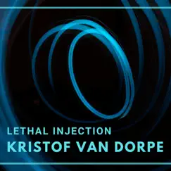 Lethal Injection - Single by Kristof Van Dorpe album reviews, ratings, credits