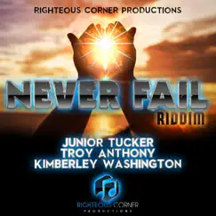 Never Fail Riddim - Single by Junior Tucker, Troy Anthony & Kimberly Washington album reviews, ratings, credits