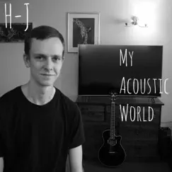 My Acoustic World by H-J album reviews, ratings, credits