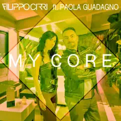 My Core (feat. Paola Guadagno) [Radio Version] Song Lyrics