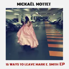 15 Ways to Leave Mark E Smith (Single Version) Song Lyrics