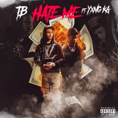 Hate Me (feat. YXNG K.A) - Single by TB album reviews, ratings, credits