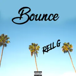 Bounce - Single by Rell G album reviews, ratings, credits