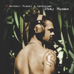 Stay Human by Michael Franti & Spearhead album reviews, ratings, credits