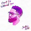 Can't Do Without Love (CDWL) - Single album lyrics, reviews, download