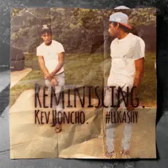 Reminiscing - Single by Kev Honcho album reviews, ratings, credits