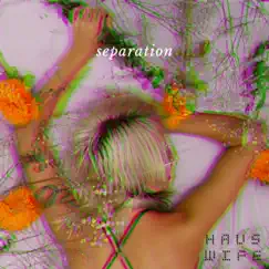 Separation - Single by Hauswife album reviews, ratings, credits