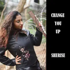 Change You - Single by Sherise album reviews, ratings, credits
