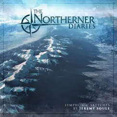 The Northerner Diaries Symphonic Sketches by Jeremy Soule album reviews, ratings, credits