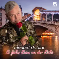 Es fielen Rosen von der Rialto - Single by Manuel Dobler album reviews, ratings, credits