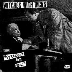Straight to Hell - EP by Witches With Dicks album reviews, ratings, credits
