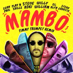 Mambo (feat. Sean Paul, El Alfa, Sfera Ebbasta & Play-N-Skillz) [Timmy Trumpet Remix] Song Lyrics