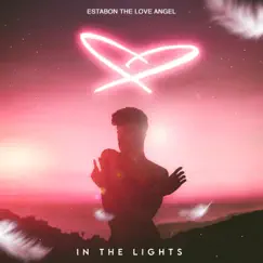 In the Lights - Single by Estabon the Love Angel album reviews, ratings, credits