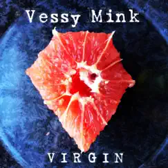 Virgin - EP by Vessy Mink album reviews, ratings, credits
