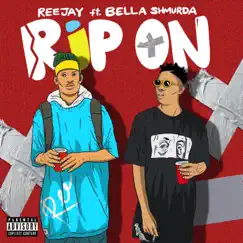 Rip On (feat. Bella Shmurda) - Single by Reejay album reviews, ratings, credits
