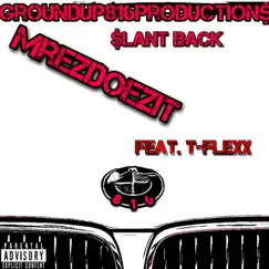 Slant Back (feat. T-FLeXx) - Single by MrEzDoezit album reviews, ratings, credits