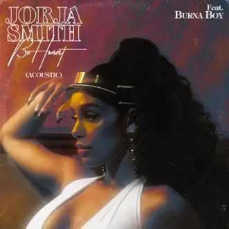 Be Honest (feat. Burna Boy) (Acoustic) - Single by Jorja Smith album download