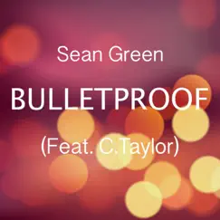 Bulletproof (feat. C. Taylor) Song Lyrics
